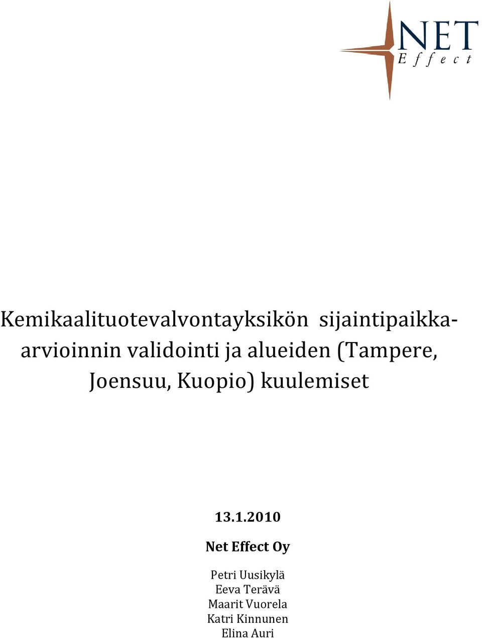 (Tampere, Joensuu, Kuopio) kuulemiset 13