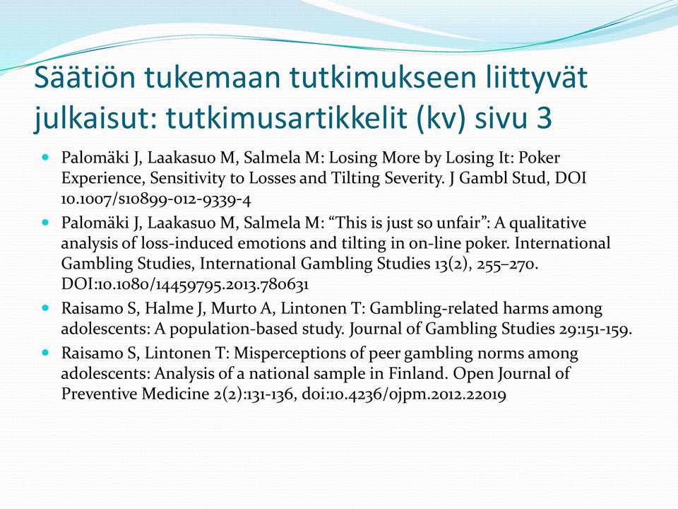 International Gambling Studies, International Gambling Studies 13(2), 255 270. DOI:10.1080/14459795.2013.