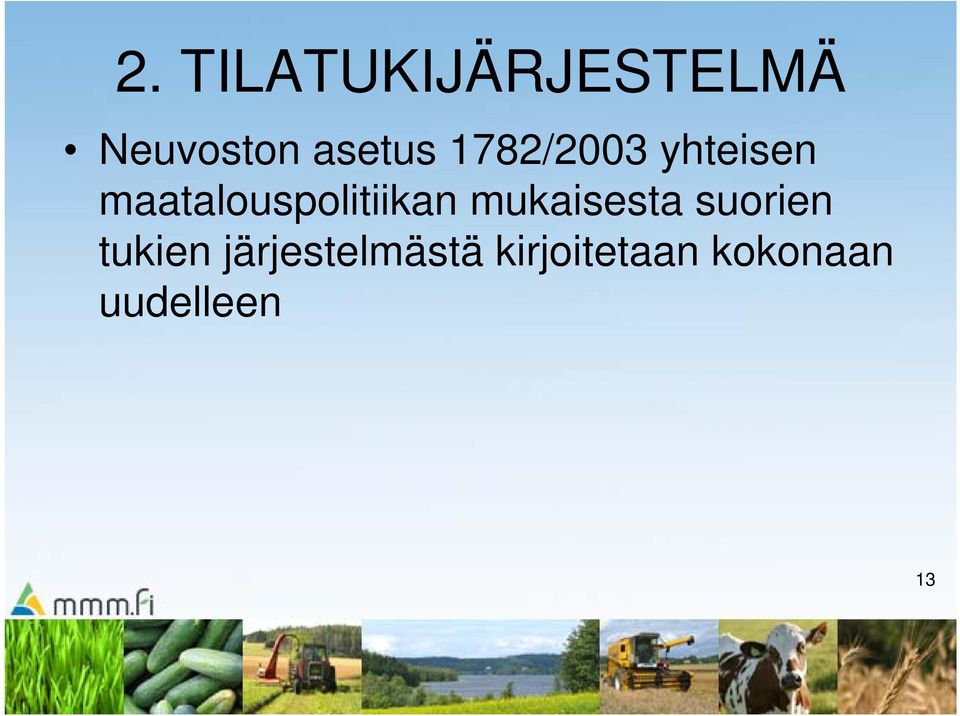 maatalouspolitiikan mukaisesta suorien