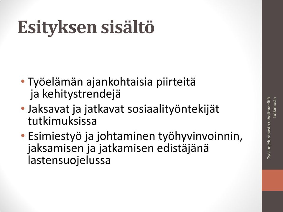 sosiaalityöntekijät tutkimuksissa Esimiestyö ja