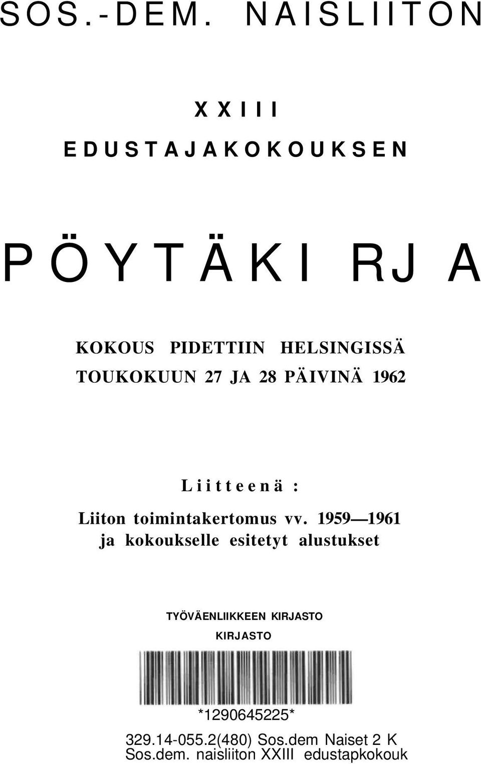 TOUKOKUUN 27 JA 28 PÄIVINÄ 1962 Liitteenä : Liiton toimintakertomus vv.