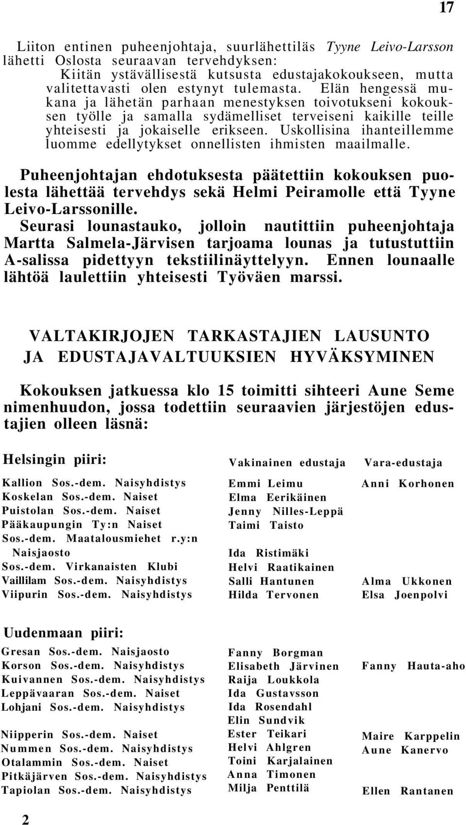 Uskollisina ihanteillemme luomme edellytykset onnellisten ihmisten maailmalle.