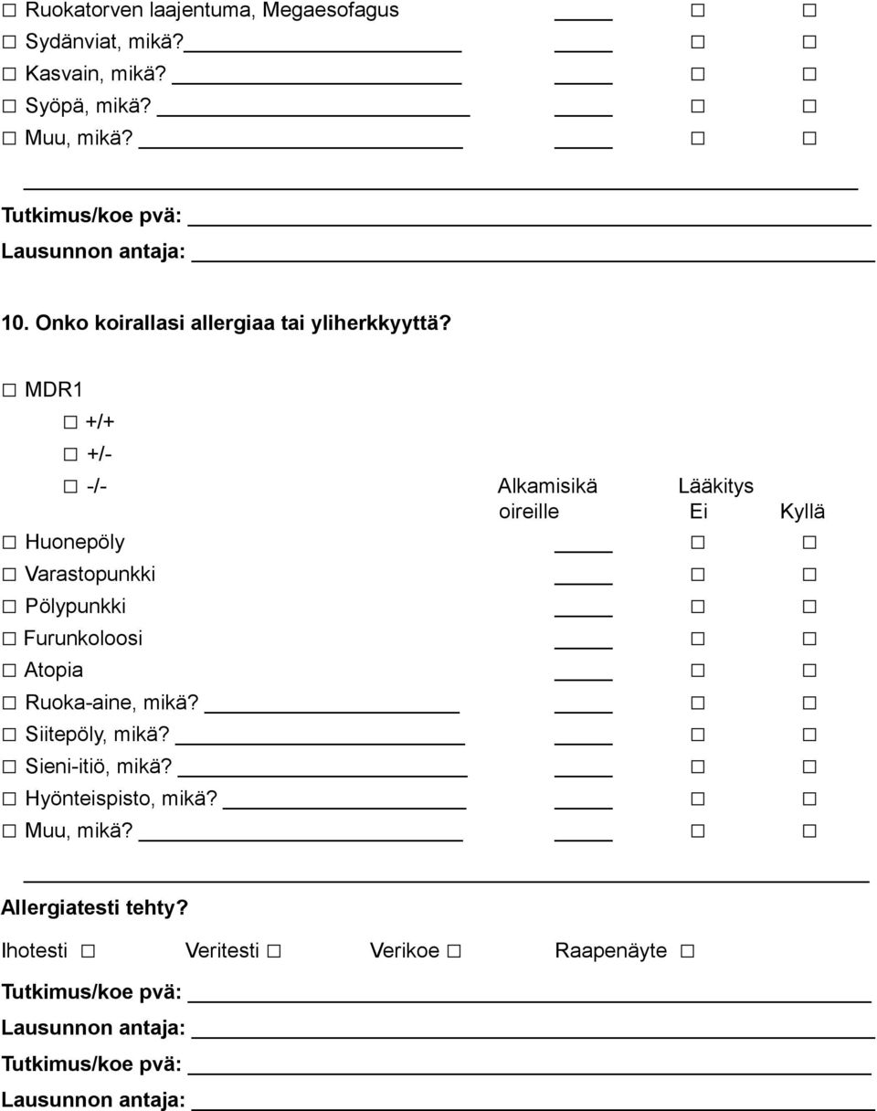 MDR1 +/+ +/- -/- Alkamisikä Lääkitys oireille Ei Kyllä Huonepöly Varastopunkki Pölypunkki