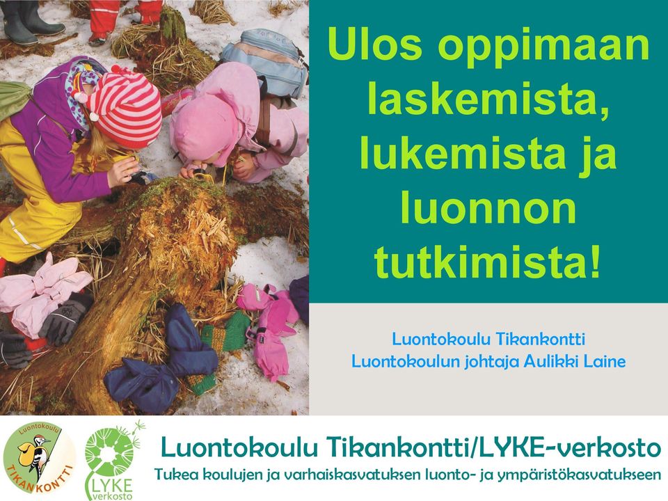 Luontokoulu Tikankontti Luontokoulun johtaja