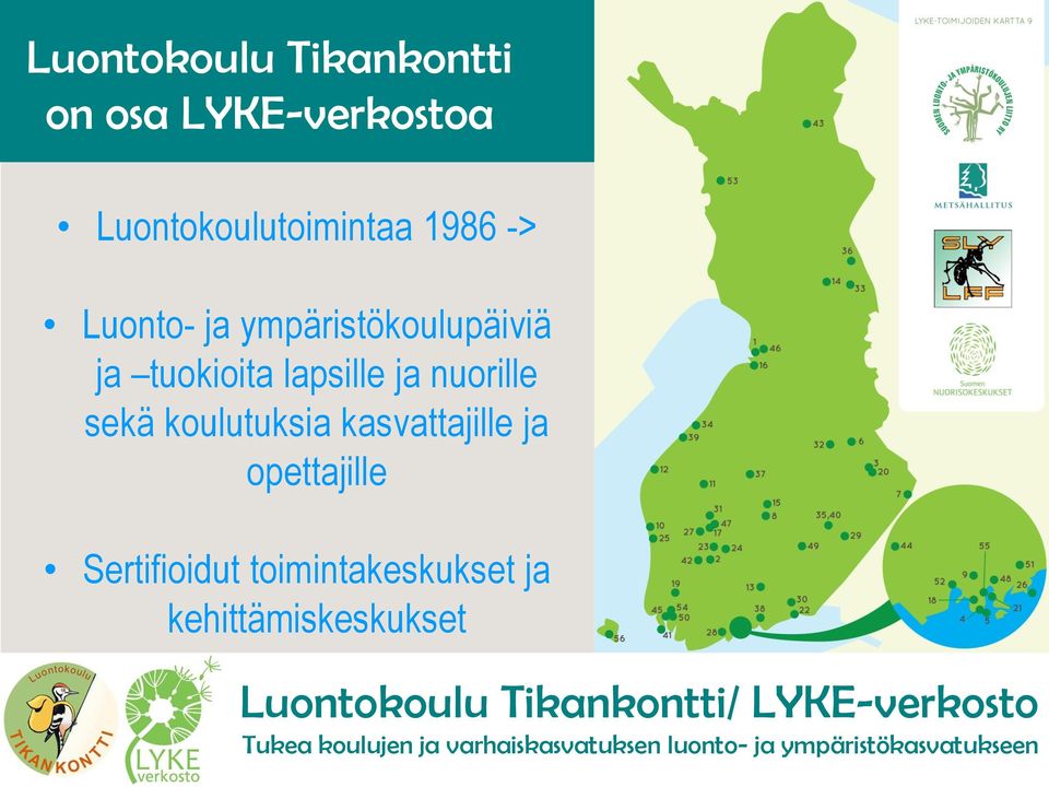 kasvattajille ja opettajille Sertifioidut toimintakeskukset ja