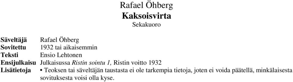 1, Ristin voitto 1932 Lisätietoja Teoksen tai säveltäjän taustasta ei ole