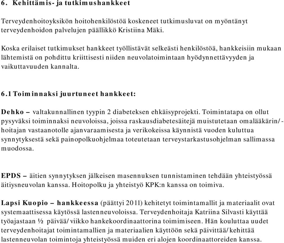 6.1 Toiminnaksi juurtuneet hankkeet: Dehko valtakunnallinen tyypin 2 diabeteksen ehkäisyprojekti.