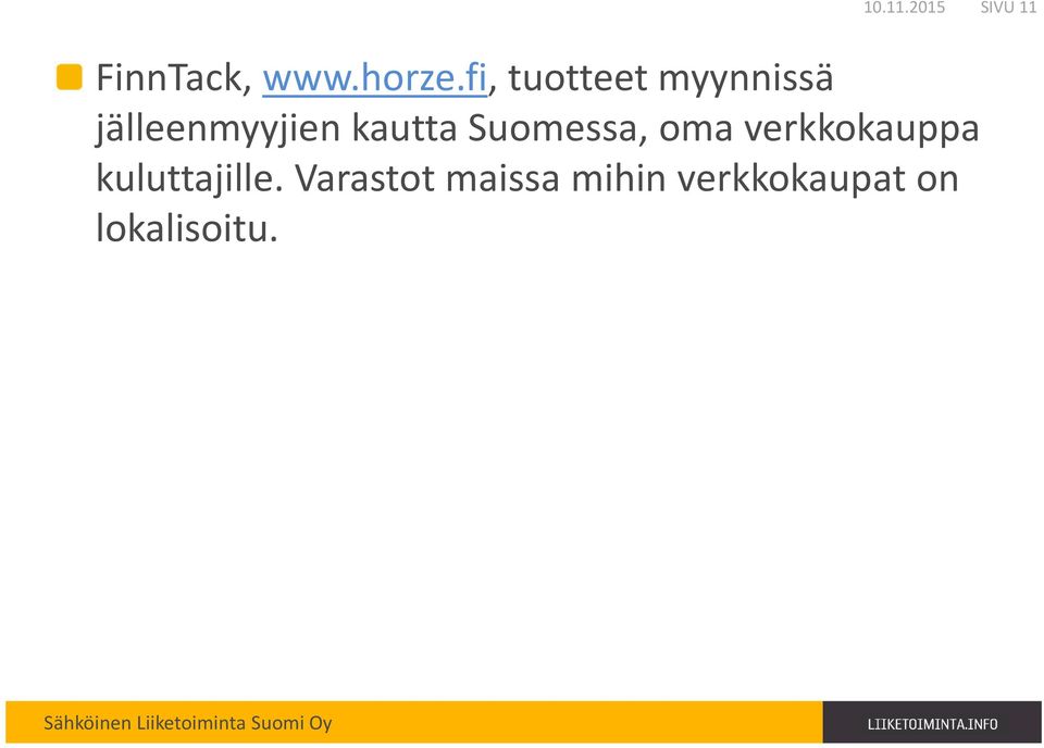 kautta Suomessa, oma verkkokauppa