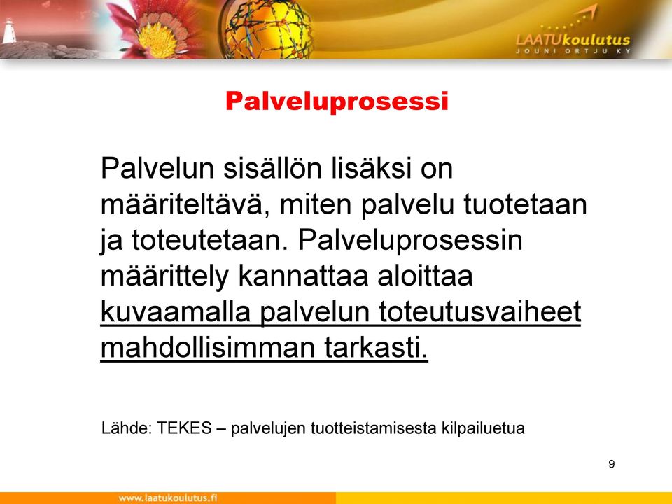 Palveluprosessin määrittely kannattaa aloittaa kuvaamalla