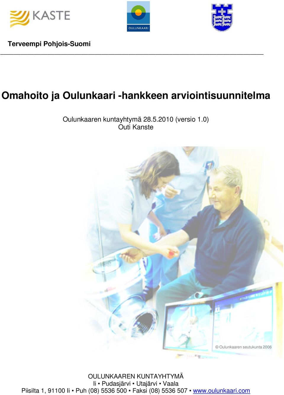 0) Outi Kanste Oulunkaaren seutukunta 2006 OULUNKAAREN KUNTAYHTYMÄ Ii