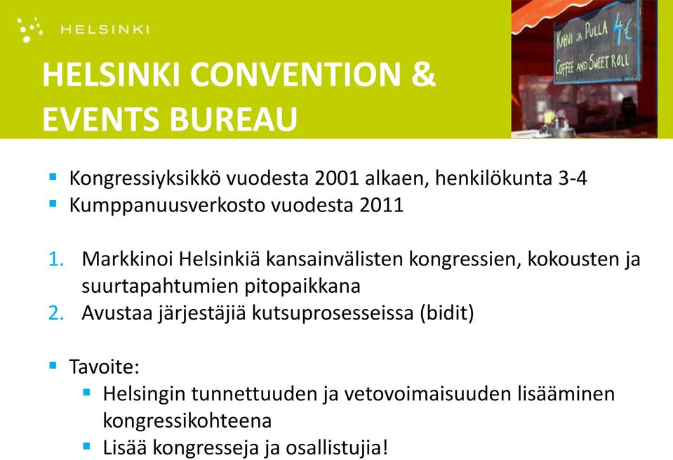 Markkinoi Helsinkiä kansainvälisten kongressien, kokousten ja suurtapahtumien pitopaikkana 2.