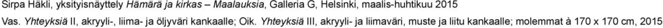 Yhteyksiä II, akryyli-, liima- ja öljyväri kankaalle; Oik.