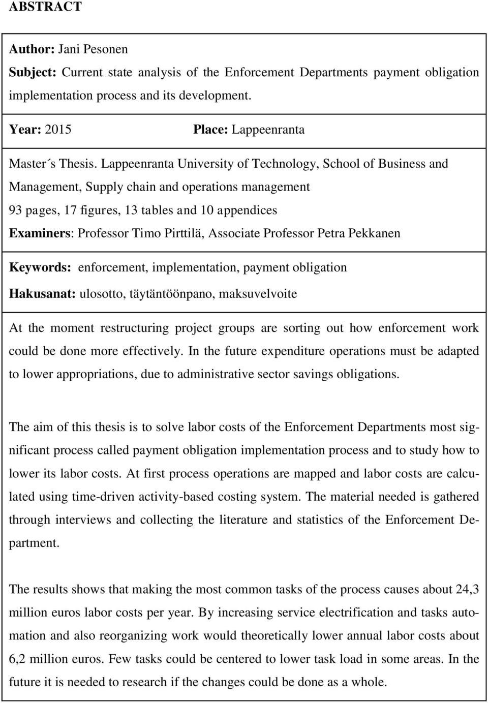 Lappeenranta University of Technology, School of Business and Management, Supply chain and operations management 93 pages, 17 figures, 13 tables and 10 appendices Examiners: Professor Timo Pirttilä,