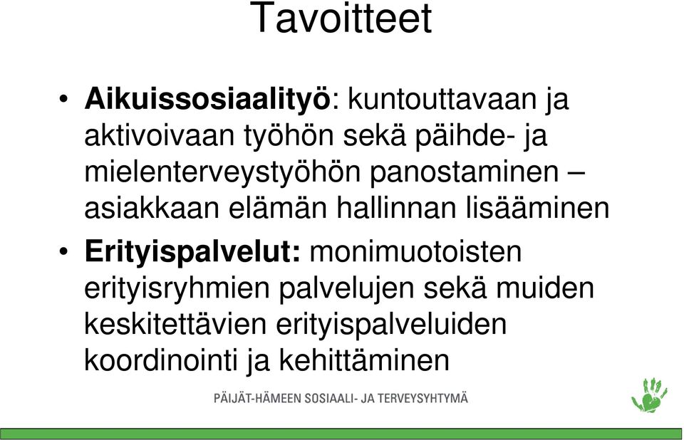 lisääminen Erityispalvelut: monimuotoisten erityisryhmien palvelujen