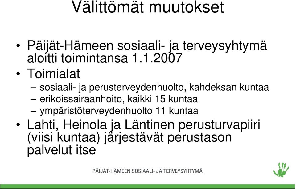 1.2007 Toimialat sosiaali- ja perusterveydenhuolto, kahdeksan kuntaa