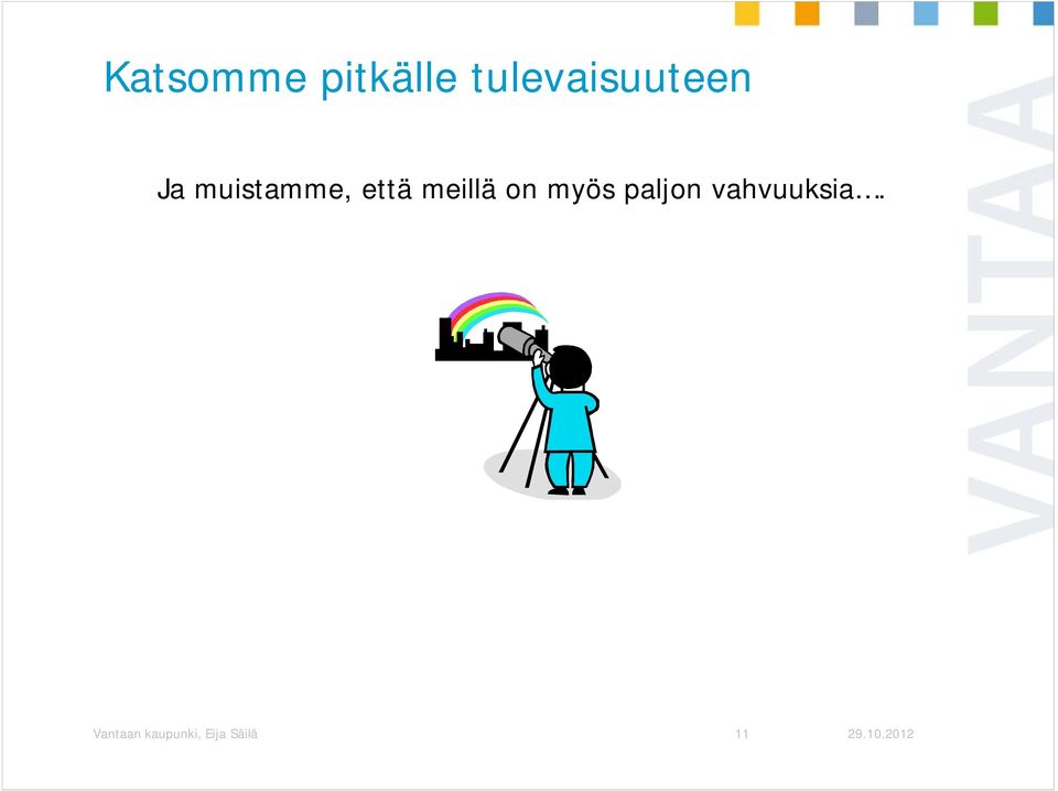 että meillä on myös paljon