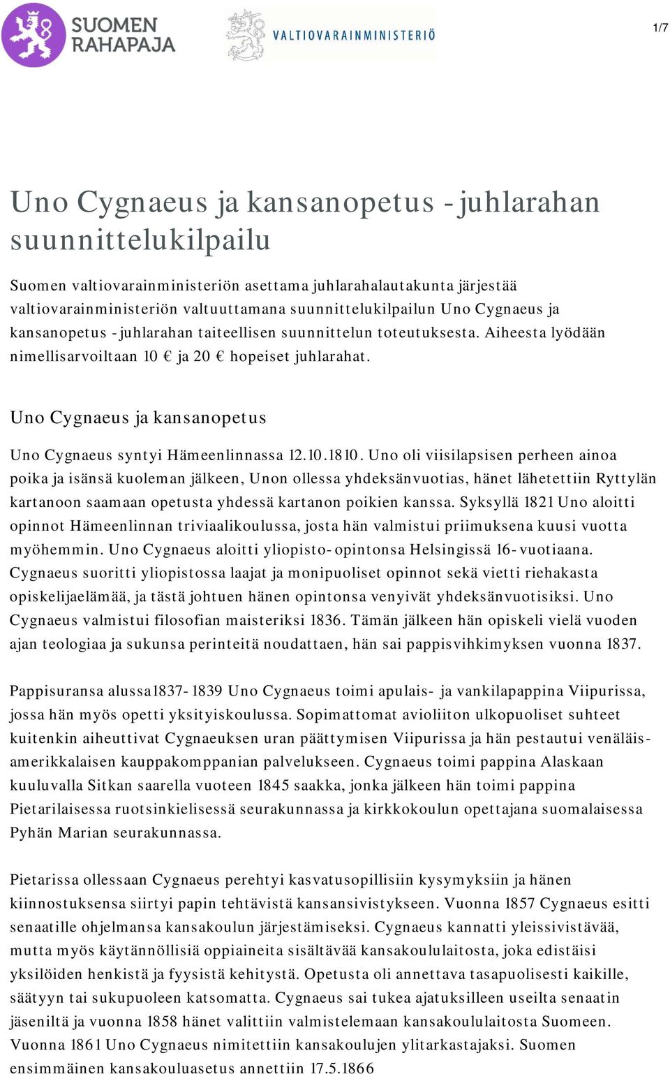 Uno Cygnaeus ja kansanopetus Uno Cygnaeus syntyi Hämeenlinnassa 12.10.1810.