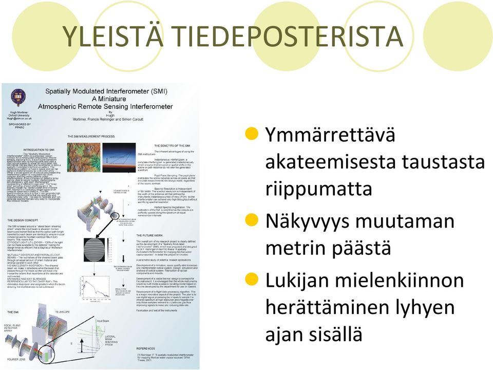 Näkyvyys muutaman metrin päästä Lukijan