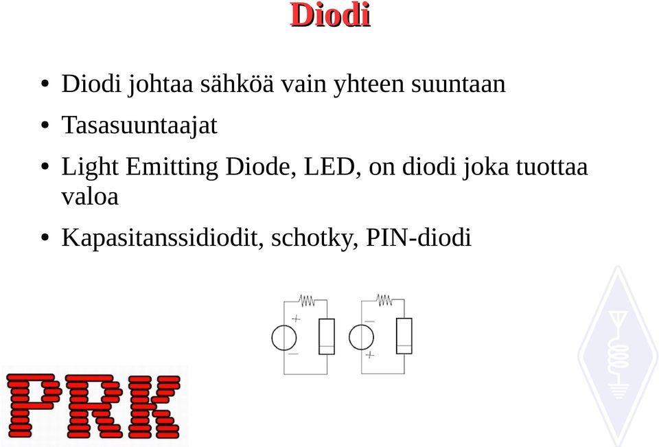 Diode, LED, on diodi joka tuottaa