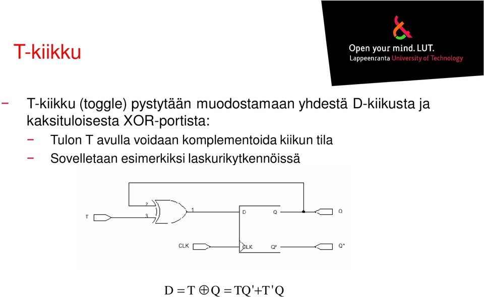 Tulon T avulla voidaan komplementoida kiikun tila