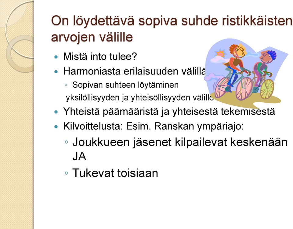 yhteisöllisyyden välille Yhteistä päämääristä ja yhteisestä tekemisestä