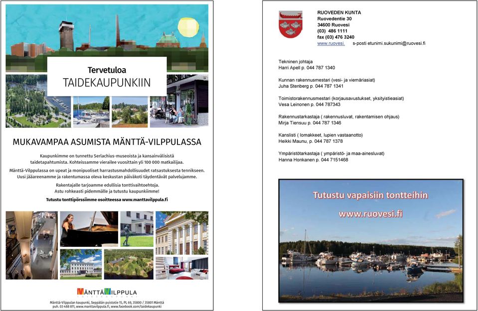 044 787343 Rakennustarkastaja ( rakennusluvat, rakentamisen ohjaus) Mirja Tiensuu p.