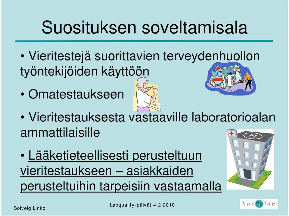 Vieritestauksesta vastaaville laboratorioalan ammattilaisille