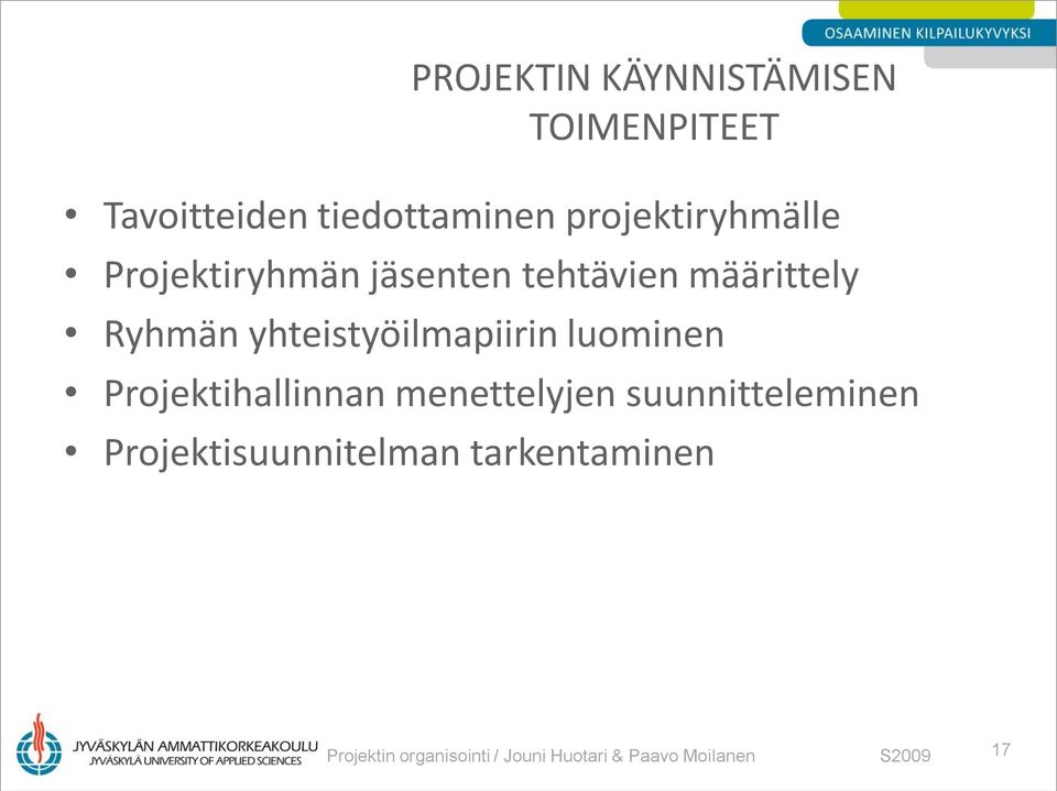 yhteistyöilmapiirin luominen Projektihallinnan menettelyjen suunnitteleminen