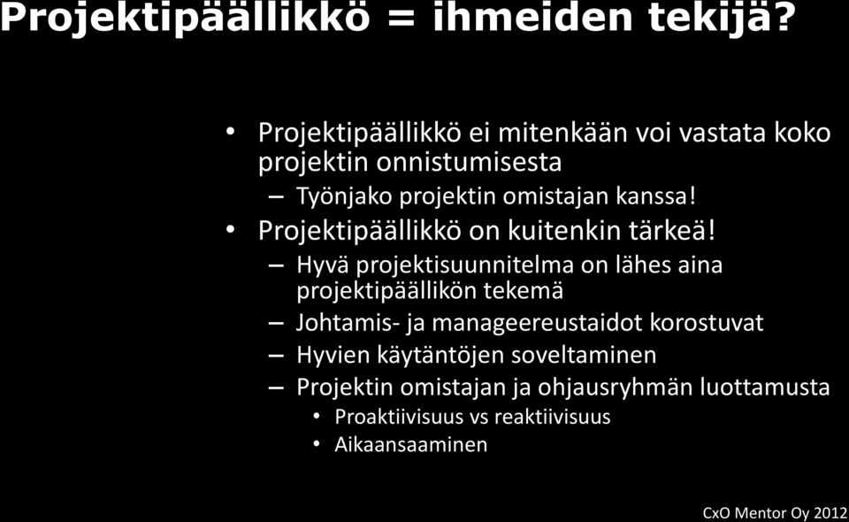 kanssa! Projektipäällikkö on kuitenkin tärkeä!