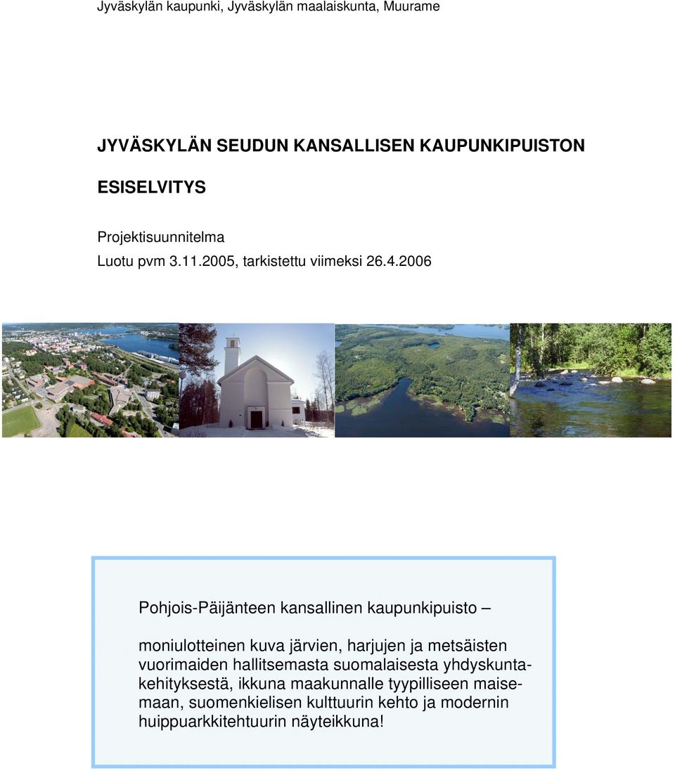 2006 Pohjois-Päijänteen kansallinen kaupunkipuisto moniulotteinen kuva järvien, harjujen ja metsäisten vuorimaiden