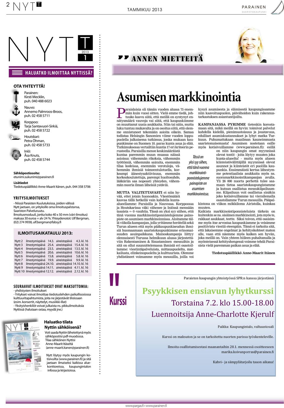 fi Lisätiedot Tiedotuspäällikkö Anne-Maarit Itänen, puh.