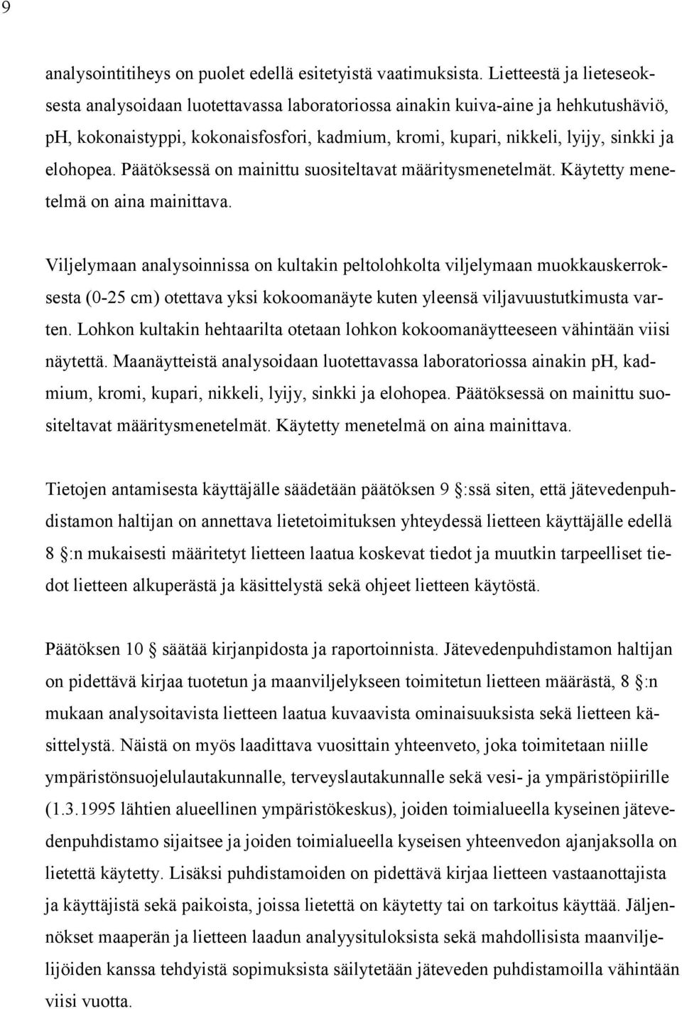 elohopea. Päätöksessä on mainittu suositeltavat määritysmenetelmät. Käytetty menetelmä on aina mainittava.