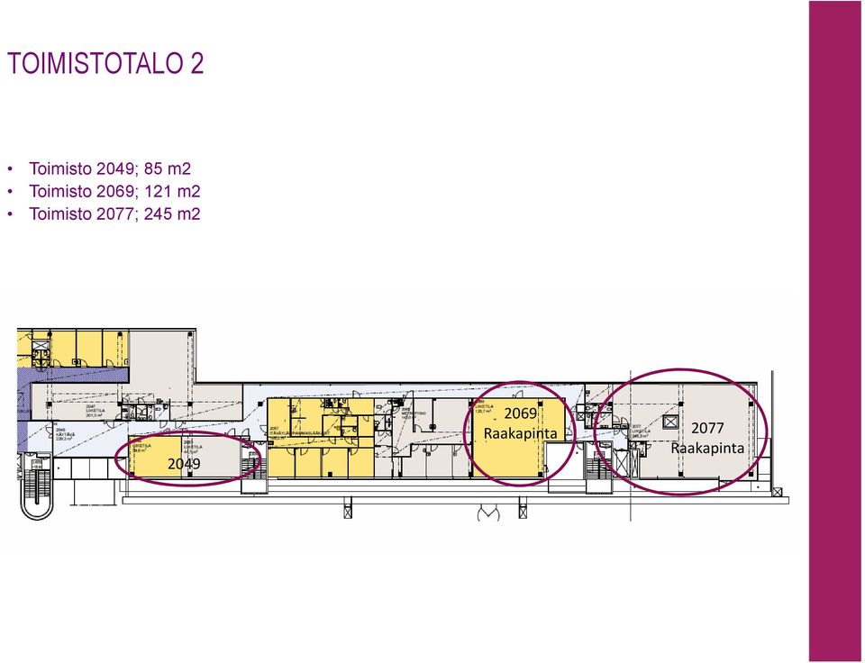 121 m2 Toimisto 2077; 245 m2