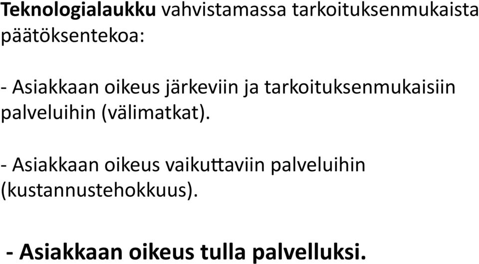 tarkoituksenmukaisiin palveluihin (välimatkat).