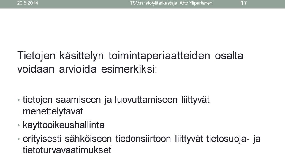 saamiseen ja luovuttamiseen liittyvät menettelytavat käyttöoikeushallinta