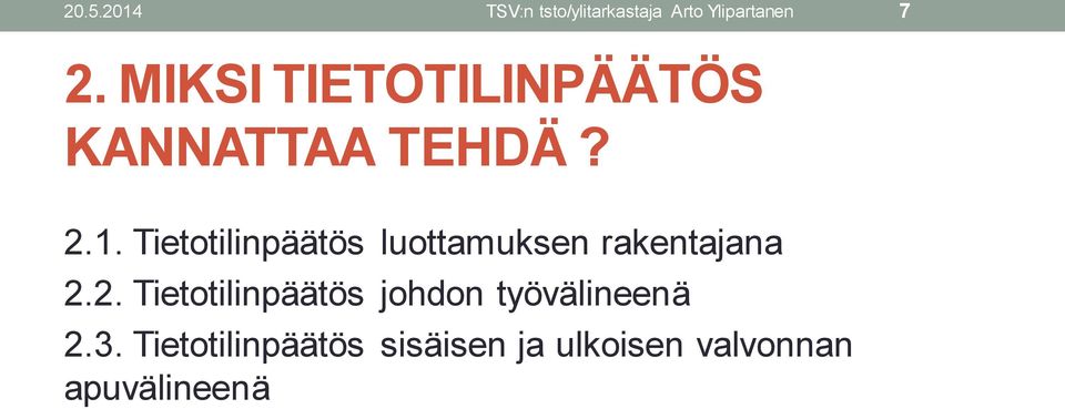 Tietotilinpäätös luottamuksen rakentajana 2.