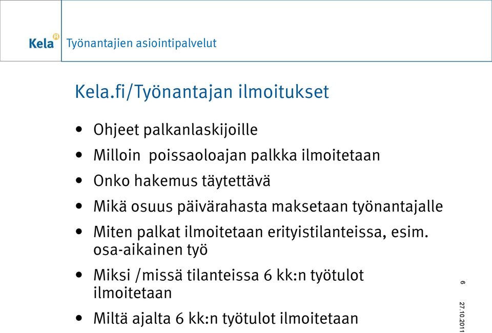 työnantajalle Miten palkat ilmoitetaan erityistilanteissa, esim.