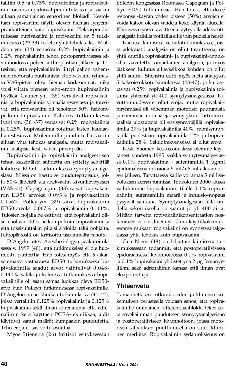 (34) vertasivat 0.2% bupivakaiinin ja 0.