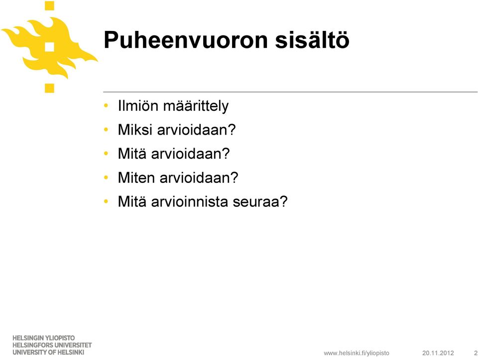 Mitä arvioidaan?