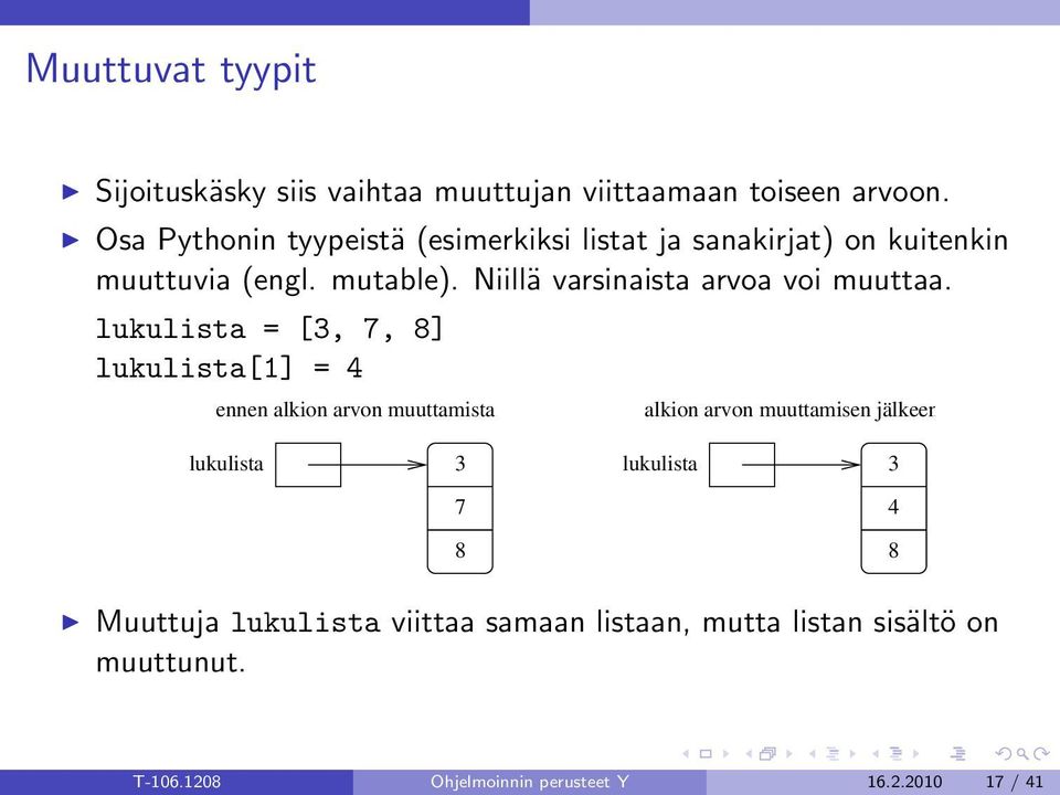 Niillä varsinaista arvoa voi muuttaa.