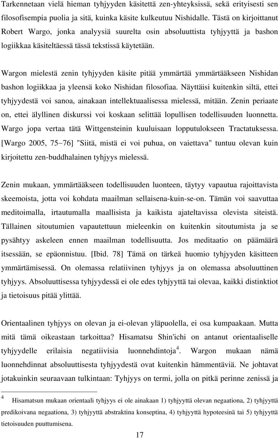 Wargon mielestä zenin tyhjyyden käsite pitää ymmärtää ymmärtääkseen Nishidan bashon logiikkaa ja yleensä koko Nishidan filosofiaa.