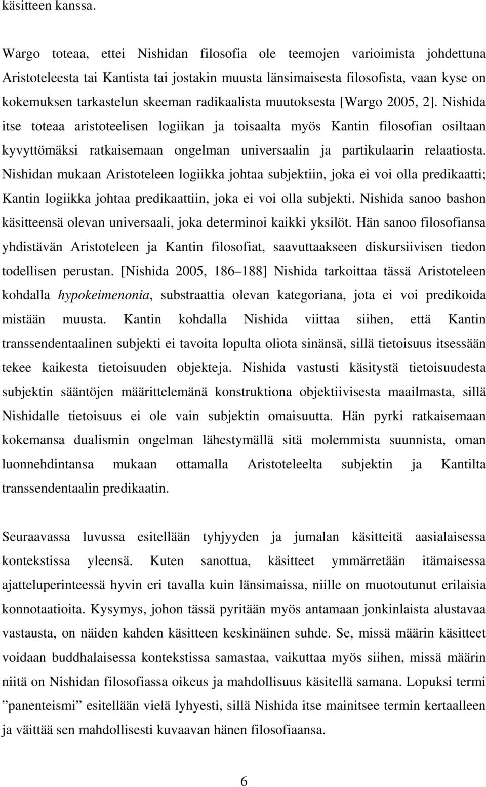 radikaalista muutoksesta [Wargo 2005, 2].