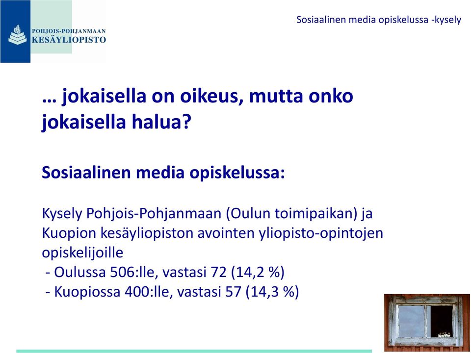 Sosiaalinen media opiskelussa: Kysely Pohjois-Pohjanmaan (Oulun toimipaikan)