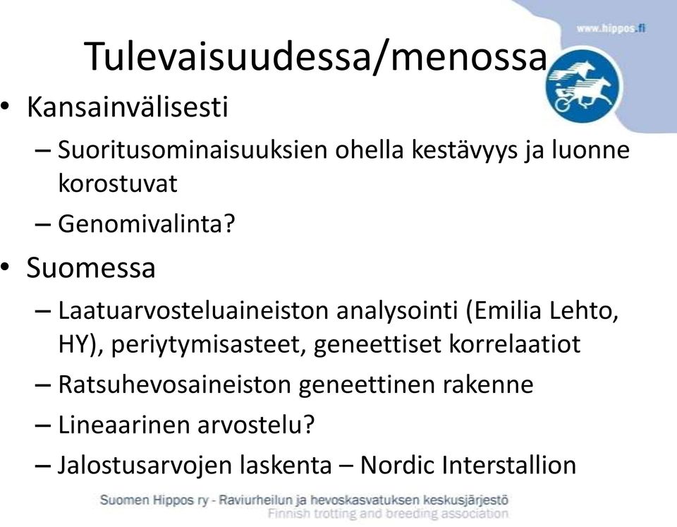 Suomessa Laatuarvosteluaineiston analysointi (Emilia Lehto, HY), periytymisasteet,