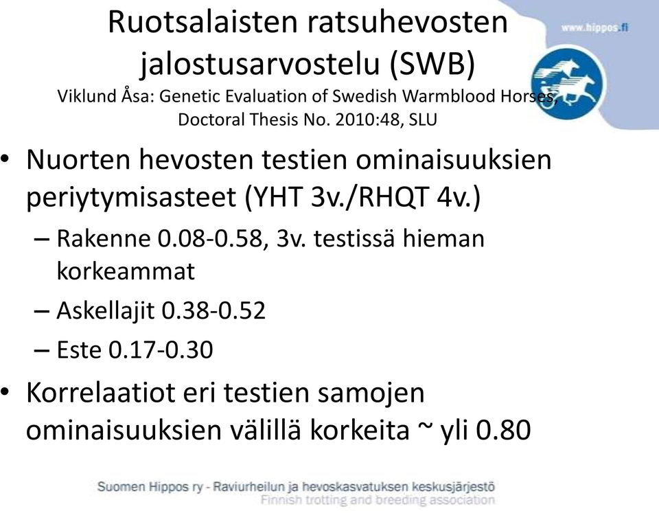 2010:48, SLU Nuorten hevosten testien ominaisuuksien periytymisasteet (YHT 3v./RHQT 4v.