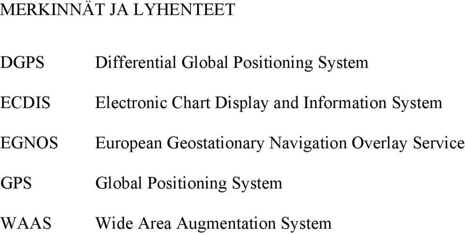 Display and Information System European Geostationary