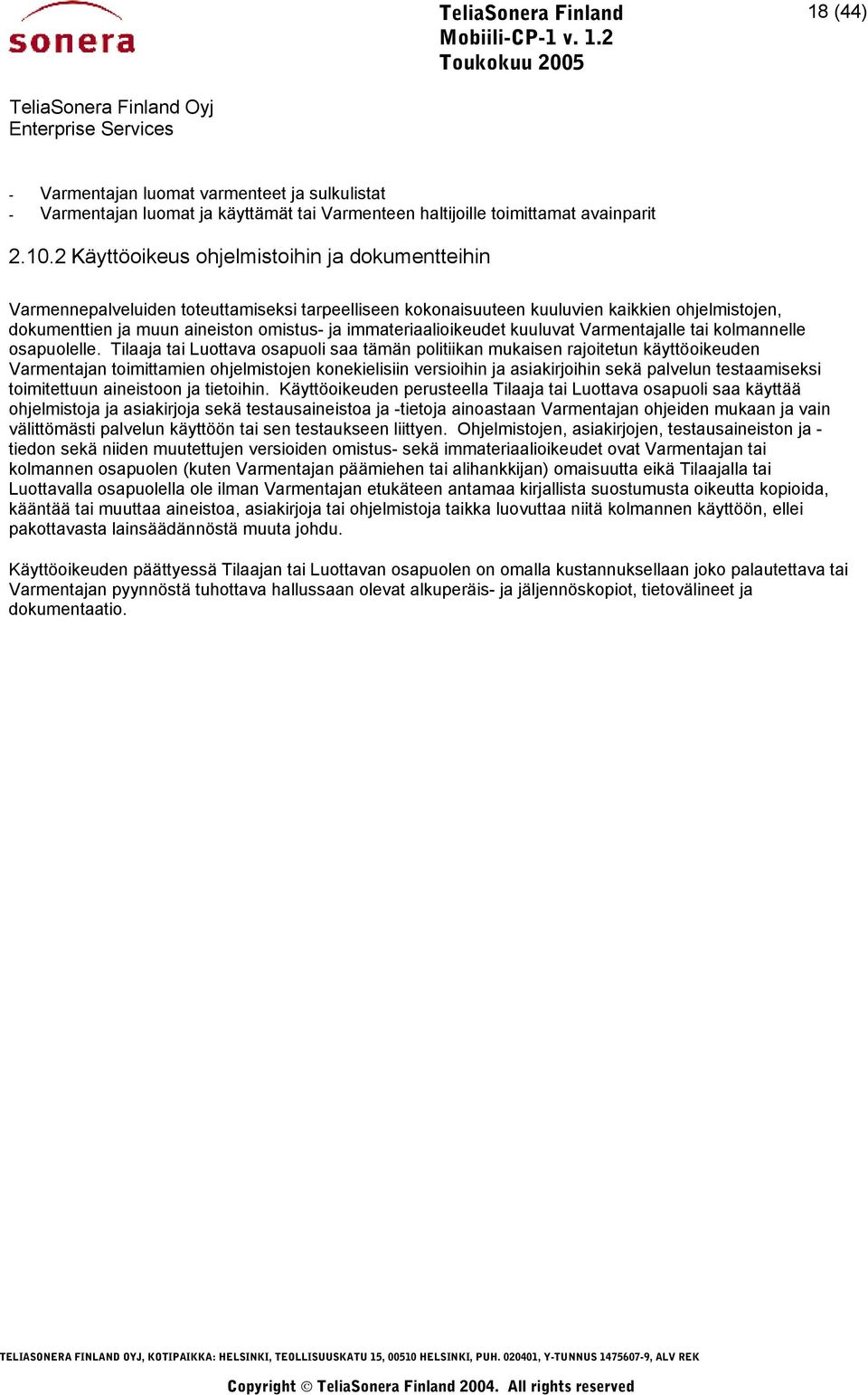 immateriaalioikeudet kuuluvat Varmentajalle tai kolmannelle osapuolelle.