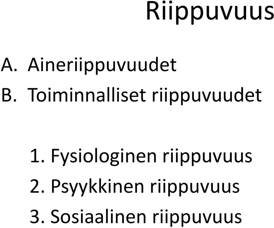 Fysiologinen riippuvuus 2.