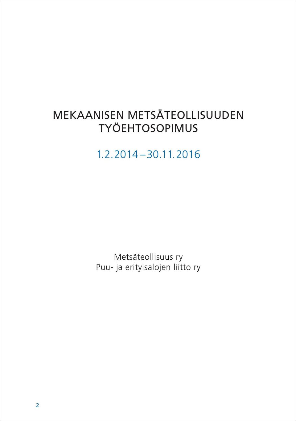 11.2016 Metsäteollisuus ry