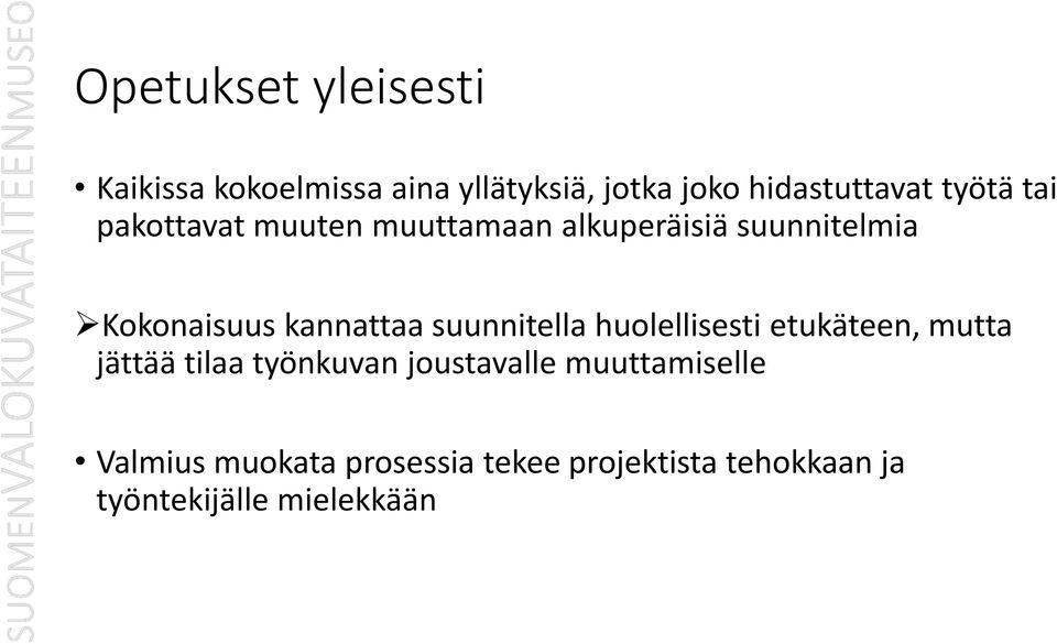 kannattaa suunnitella huolellisesti etukäteen, mutta jättää tilaa työnkuvan